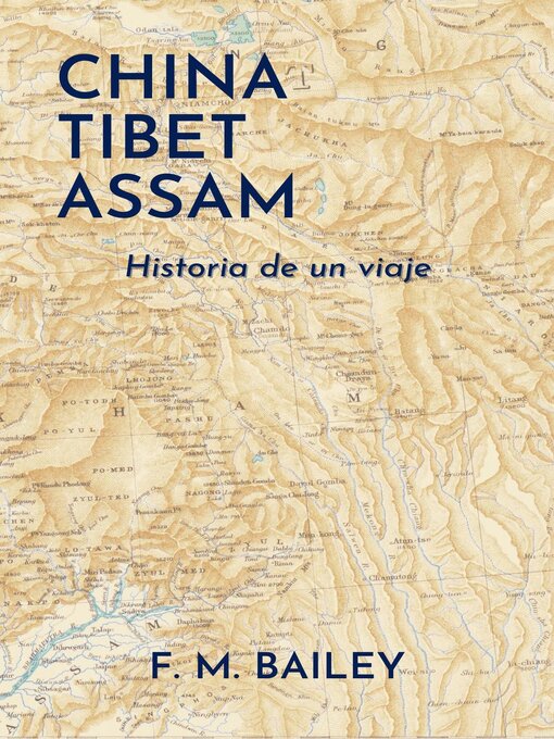 Title details for China-Tibet-Assam by F. M. Bailey - Available